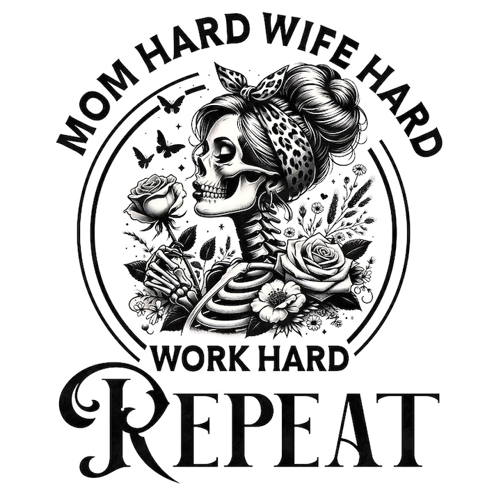 Női csontvázzal ellátott matrica "Mom Hard, Wife Hard, Work Hard, Repeat" üzenettel, illusztráció, anya, feleség, kemény, munka, ismétlés fehér szélekkel, PVC vinil 10 cm