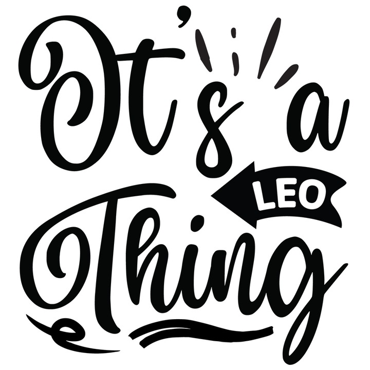 Sticker cu zodia Leu cu mesajul "It's a Leo thing", ilustratie, zodie, astrologie, simbol, semn, lucru cu Margini Albe, PVC Vinyl 40 cm