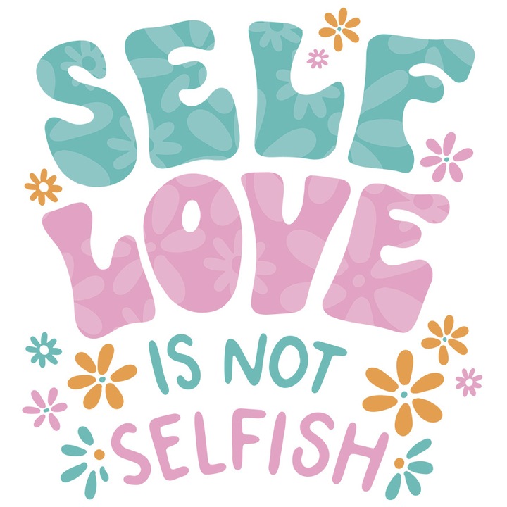 Sticker Cu Mesaj In Engleza Self Love Is Not Selfish, Flori, Hippie, cu Margini Albe, PVC Vinyl 40 cm