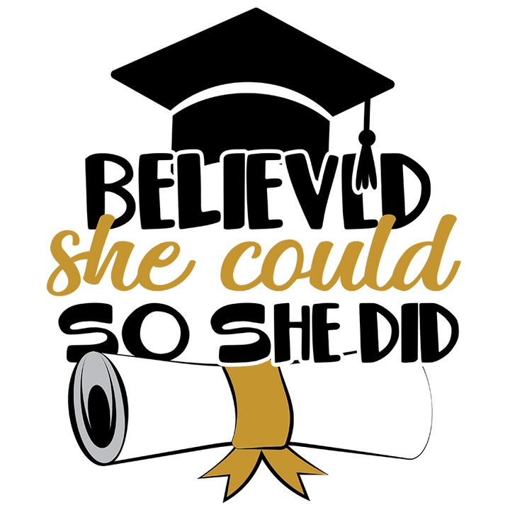 Matrica angol nyelvű üzenettel: Believed She Could So She Did, érettségi, diák, diploma, fehér szélekkel, PVC vinil 40 cm