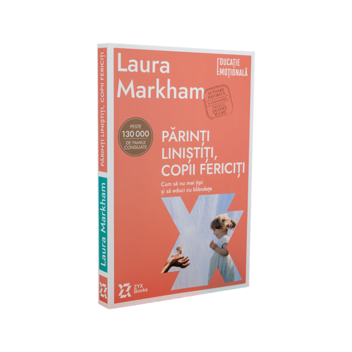 Parinti linistiti, copii fericiti - Laura Markham