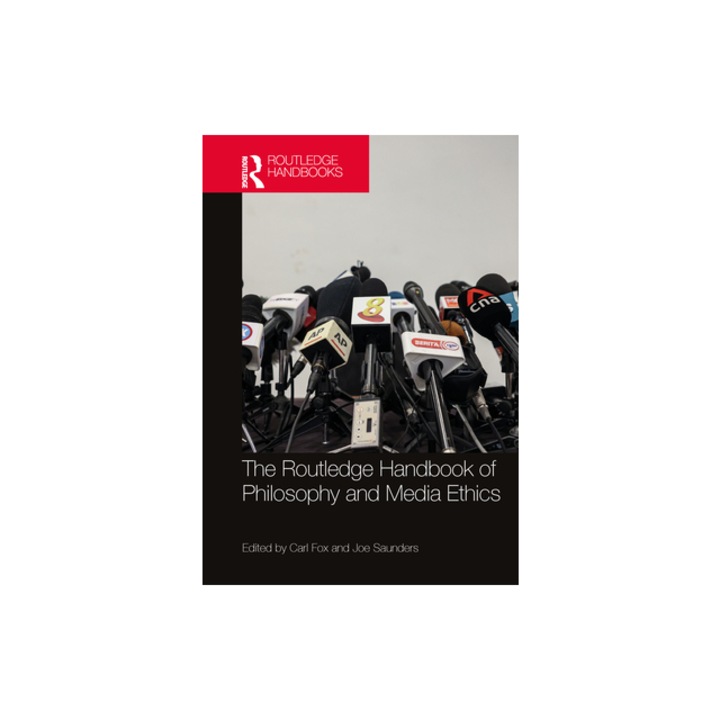 The Routledge Handbook of Philosophy and Media Ethics, Carl Fox