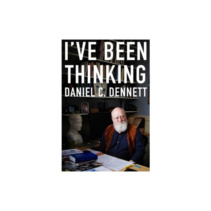 I've Been Thinking, Daniel C. Dennett