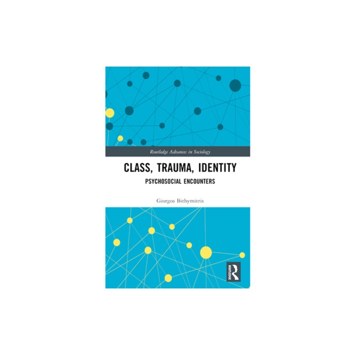 Class, Trauma, Identity Psychosocial Encounters, Giorgos Bithymitris