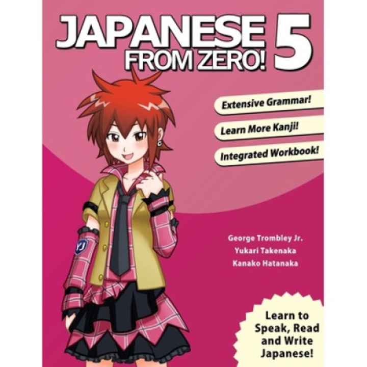 Japanese From Zero! 5: Proven Techniques To Learn Japanese For Students And Professionals - George Trombley