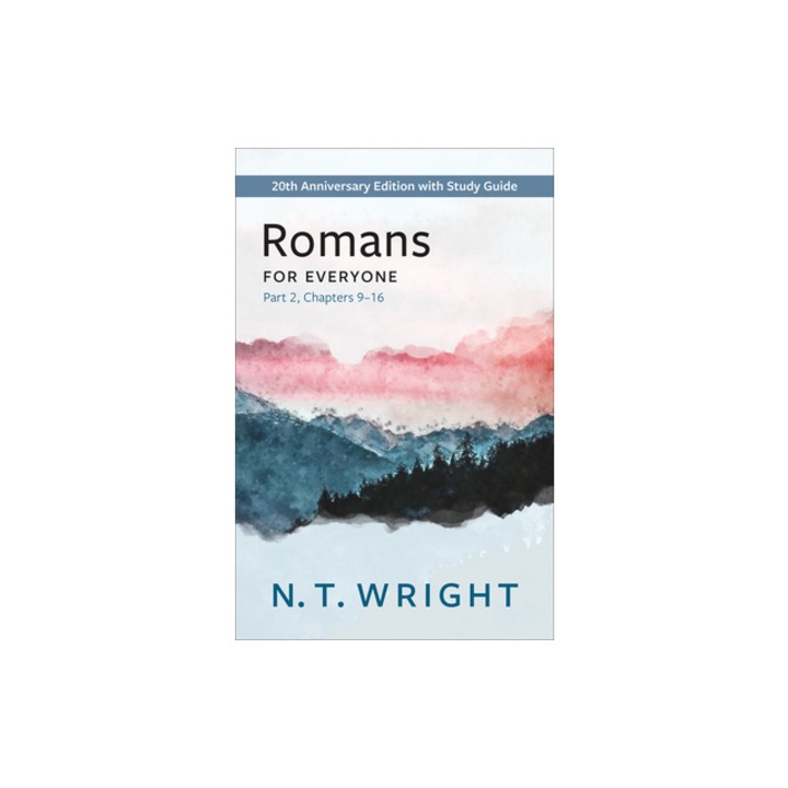 Romans for Everyone, Part 2 20th Anniversary Edition with Study Guide, Chapters 9-16, N. T. Wright