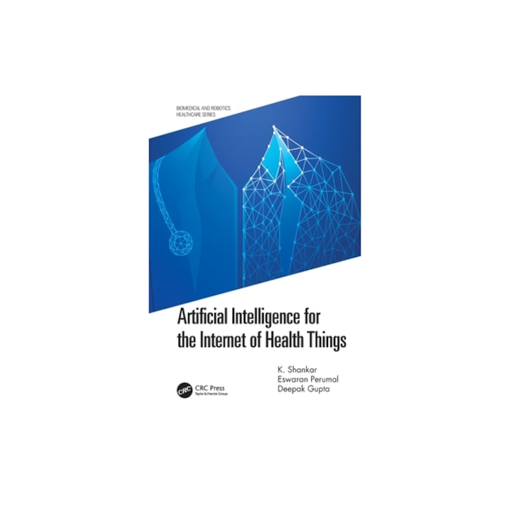 Artificial Intelligence for the Internet of Health Things, K. Shankar