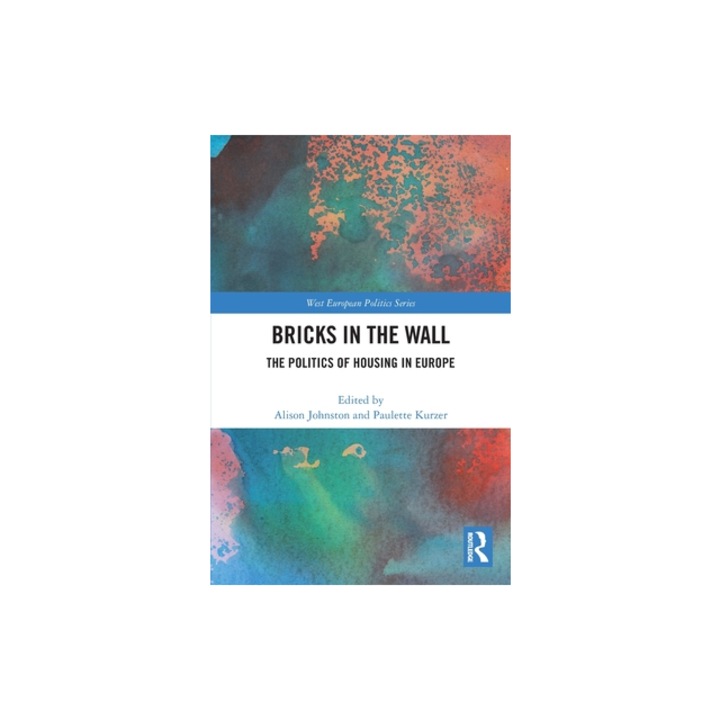 Bricks in the Wall The Politics of Housing in Europe, Alison Johnston