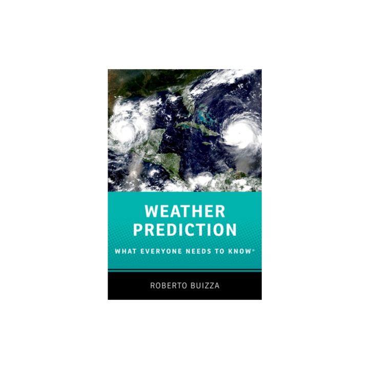Weather Prediction What Everyone Needs to Knowr, Roberto Buizza