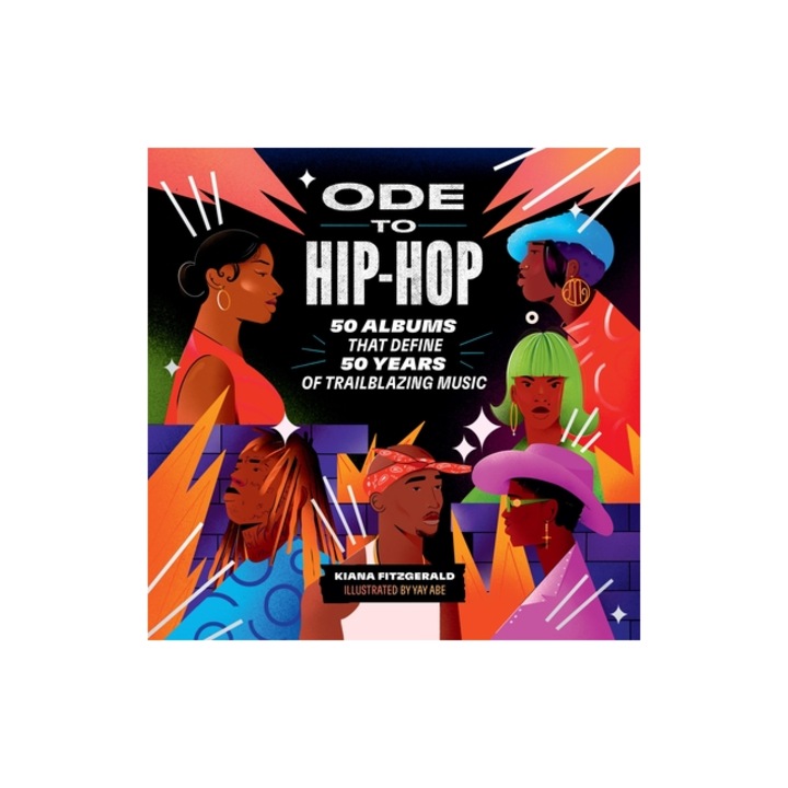 Ode to Hip-Hop 50 Albums That Define 50 Years of Trailblazing Music, Kiana Fitzgerald