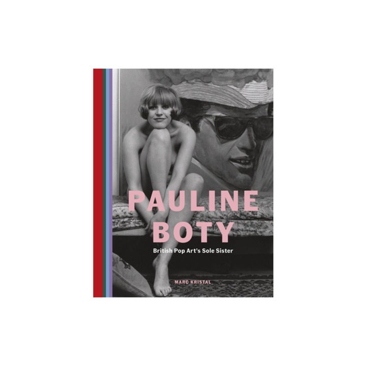Pauline Boty British Pop Art's Sole Sister, Marc Kristal