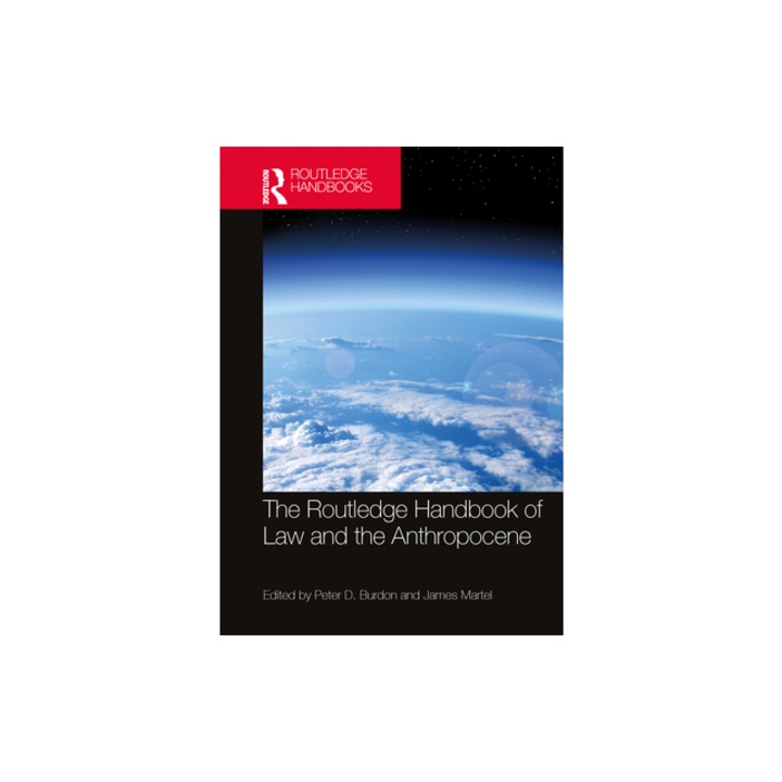 The Routledge Handbook of Law and the Anthropocene, Peter D. Burdon
