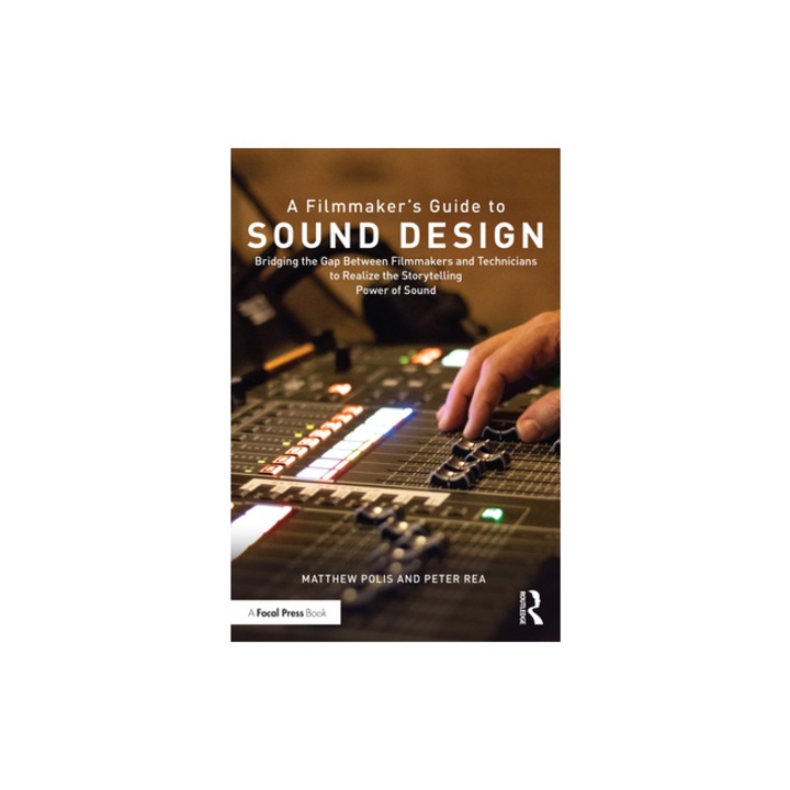 A Filmmaker's Guide to Sound Design, Peter Rea
