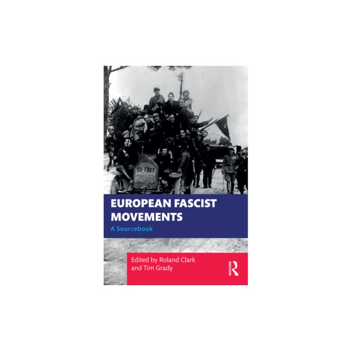 European Fascist Movements A Sourcebook, Roland Clark