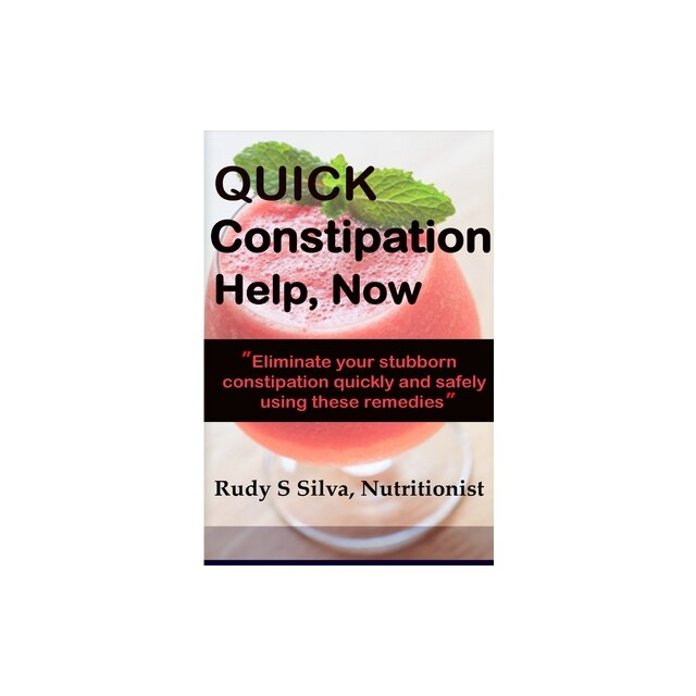 Quick Constipation Help, Now, Rudy Silva - eMAG.ro