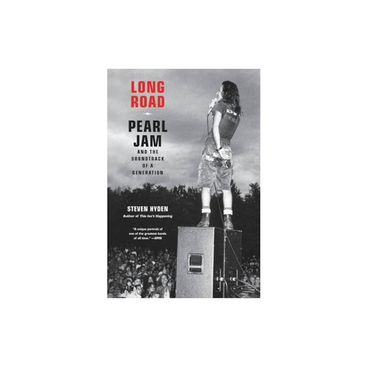 Long Road Pearl Jam and the Soundtrack of a Generation, Steven Hyden