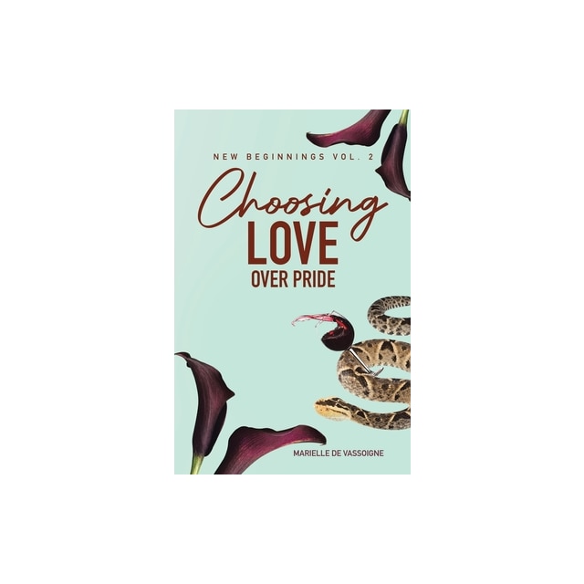 Choosing Love Over Pride The Sequel to New Beginning in