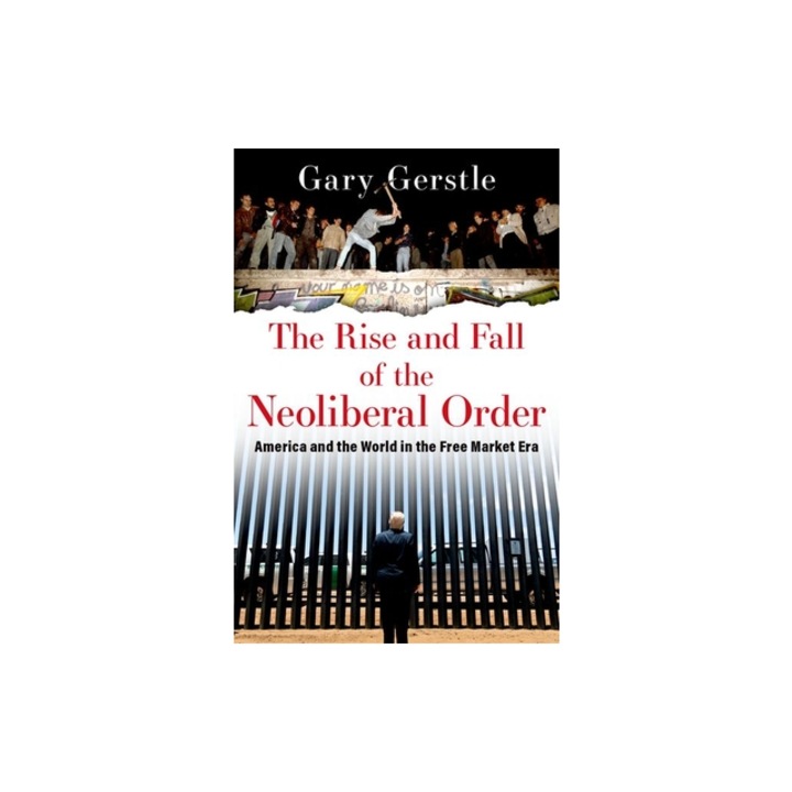 The Rise and Fall of the Neoliberal Order, Gerstle