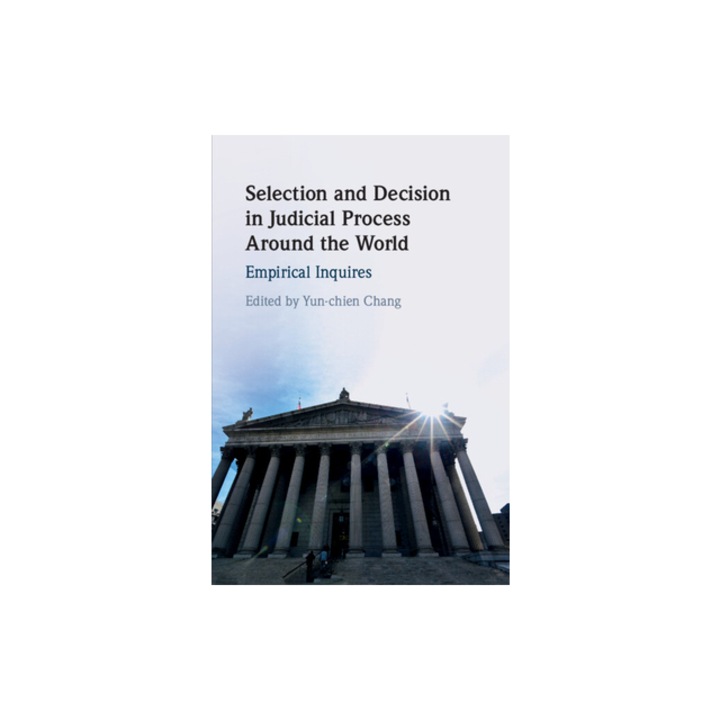 Selection and Decision in Judicial Process Around the World, Yun-Chien Chang