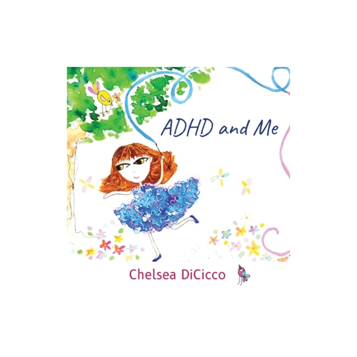 ADHD and Me, Chelsea Dicicco