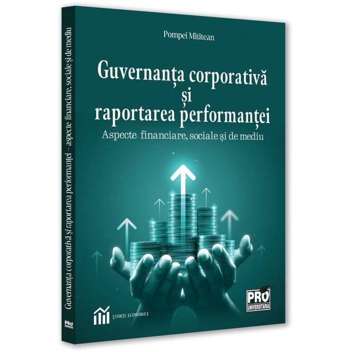 Guvernanta corporativa si raportarea performantei : aspecte financiare, sociale si de mediu, Pompei Mititean