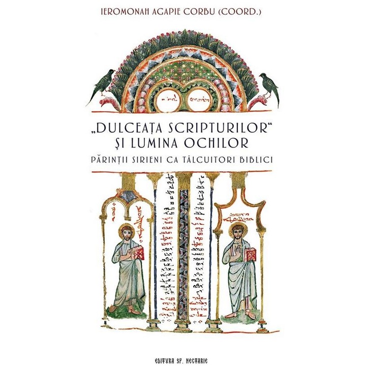 Dulceata Scripturilor Si Lumina Ochilor - Agapie Corbu