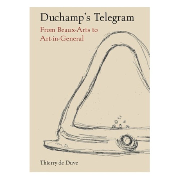 Duchamp's Telegram: From Beaux-arts To Art-in-general - Thierry De Duve