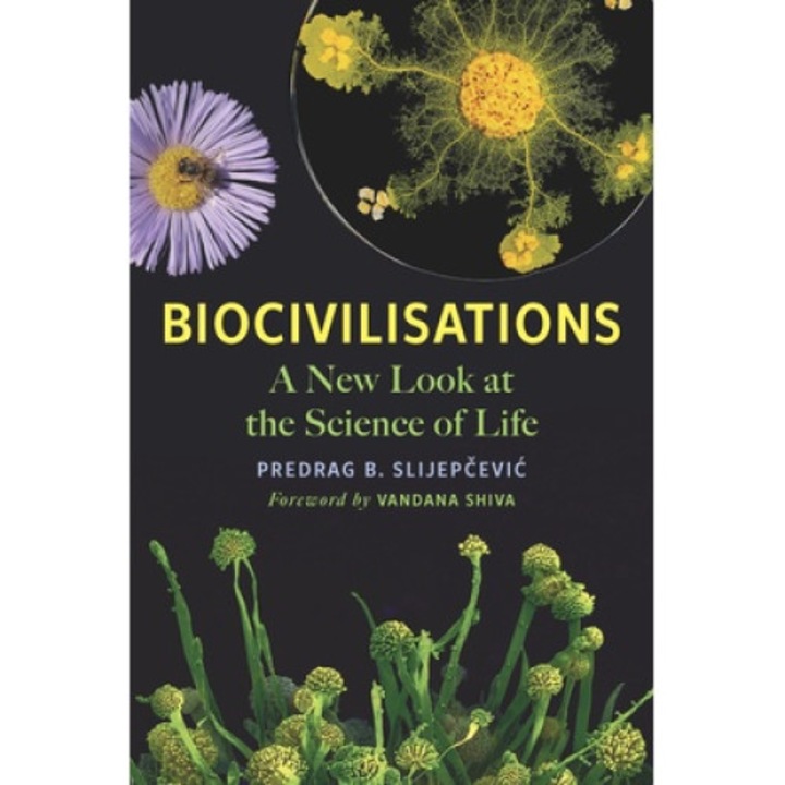 Biocivilisations: A New Look At The Science Of Life - Predrag B. Slijepčevic - Predrag B. Slijep269evic