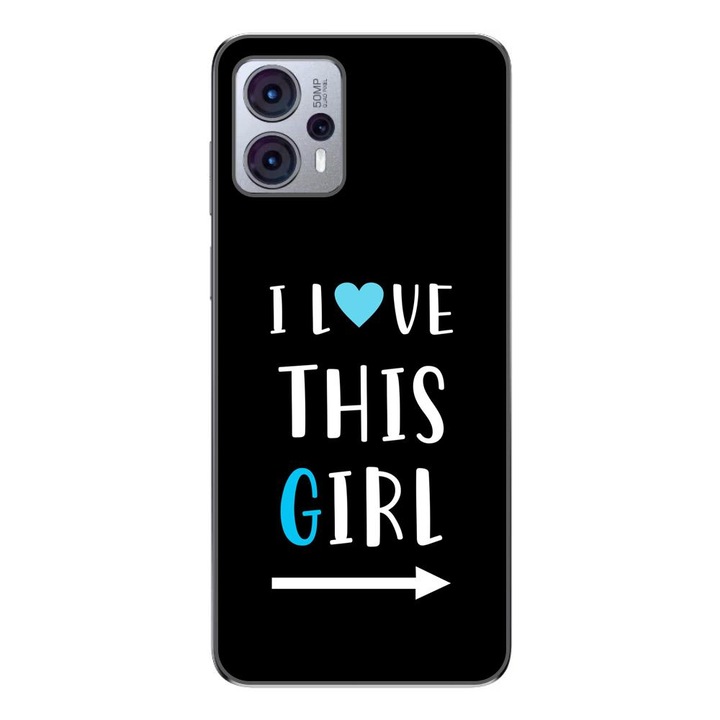 Husa compatibila cu Motorola Moto G13 Silicon Gel Tpu Model Cupluri I love This Girl