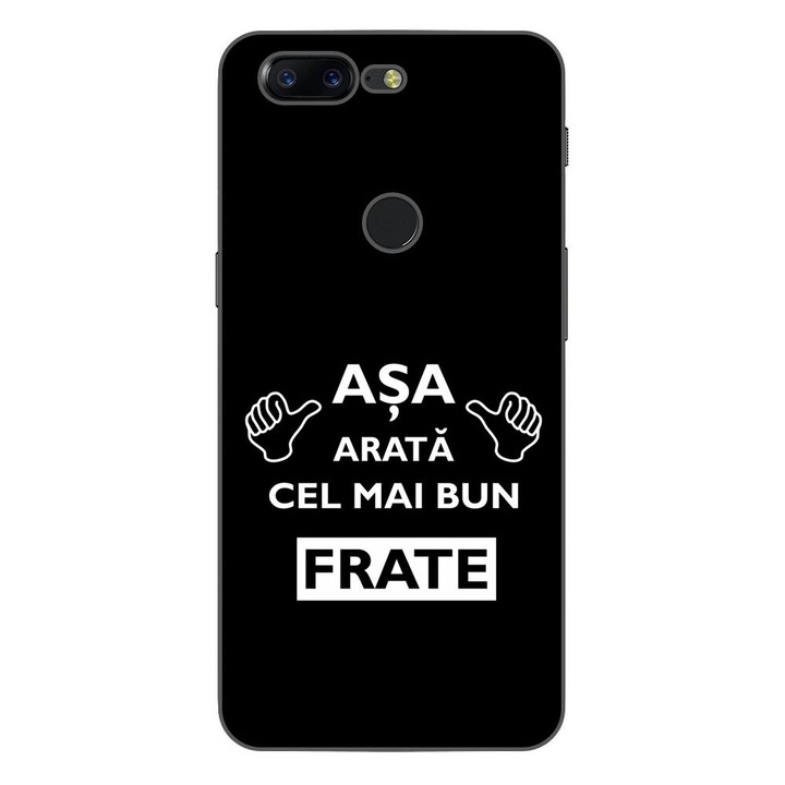Husa compatibila cu OnePlus 5T Silicon Gel Tpu Model Cel Mai Bun Frate