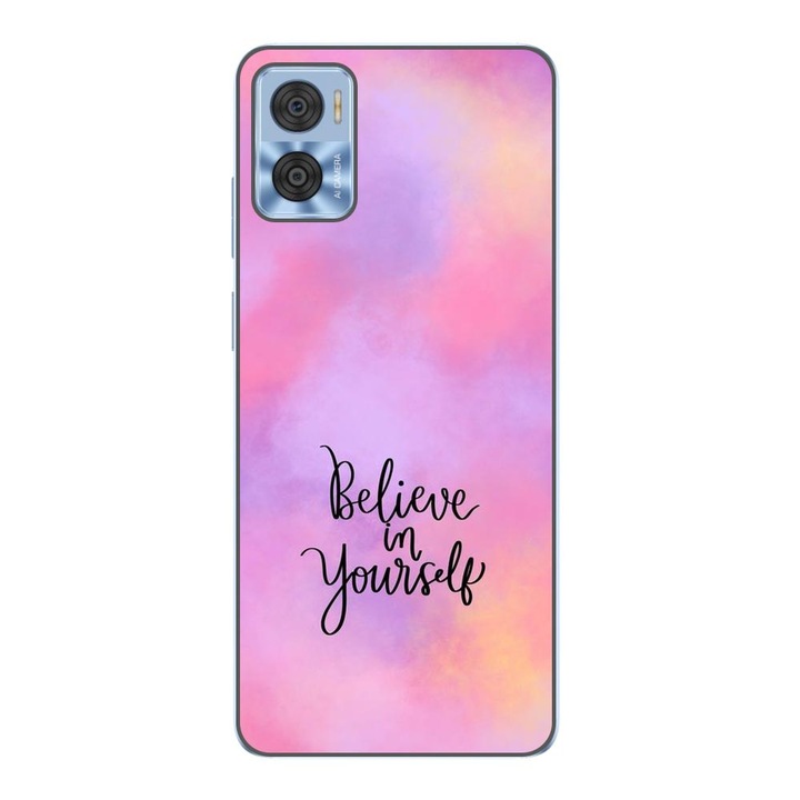 Husa compatibila cu Motorola Moto E22, E22i Silicon Gel Tpu Model Belive in Yourself