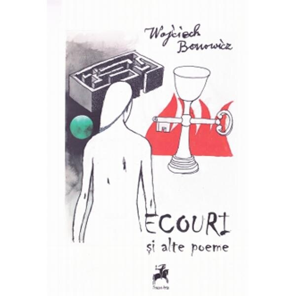 Ecouri si alte poeme - Wojciech Bonowicz
