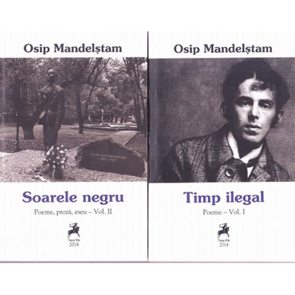 Timp ilegal + Soarele negru Vol.1+2 - Osip Mandelstam