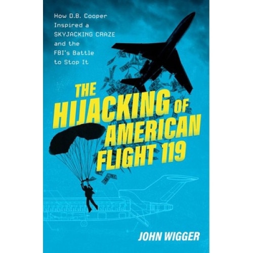 The Hijacking Of American Flight 119: How D.b. Cooper Inspired A ...