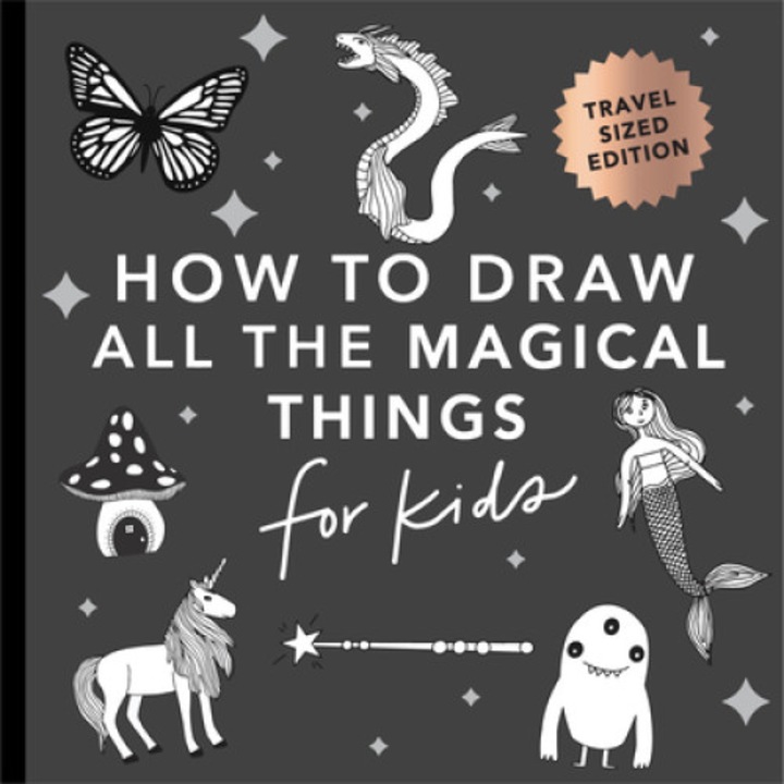 Magical Things: How To Draw Books For Kids With Unicorns, Dragons, Mermaids, And More (mini) - Alli Koch