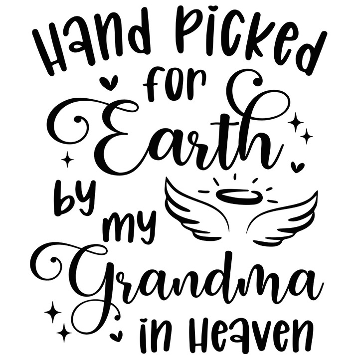 Sticker Cu Text In Engleza Hand Picked For Earth By My Grandma In Heaven, Bunica, Cea Mai Buna Bunica, Iubitorii De Familie, cu Margini Albe, PVC Vinyl 23 cm