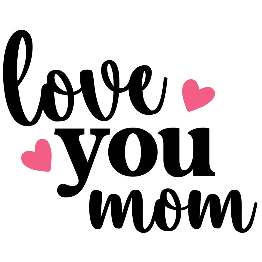 Mom I Love You Kyltti