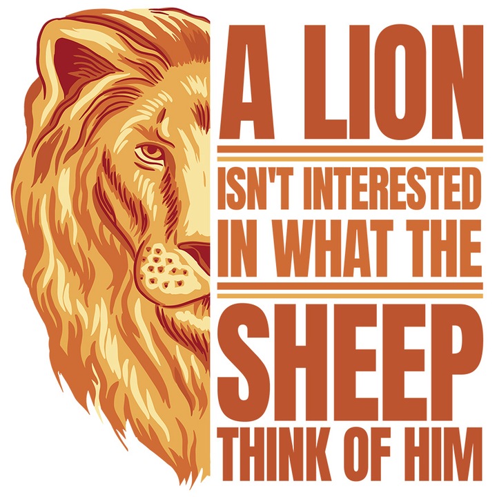 Sticker Personalizata Leu, Putere cu Mesajul Motivational in Engleza A Lion Isn't Interested in What The Sheep Think of Him, cu Margini Albe, PVC Vinyl 40 cm