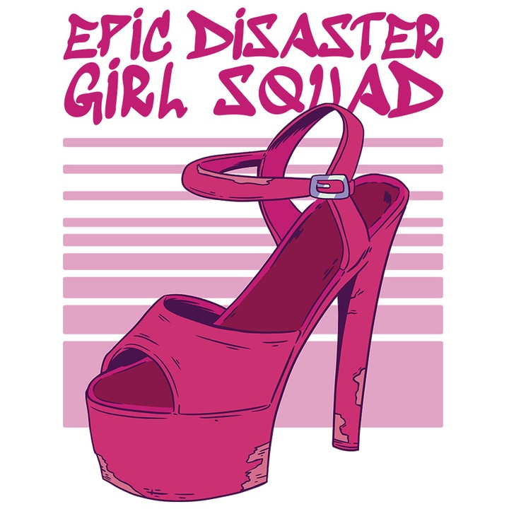 Sticker Cu Pantof Cu Toc Roz Inalt, Mesaj In Engleza Epic Disaster Girl Squad, Printesa, Multicolor cu Margini Albe, PVC Vinyl 40 cm