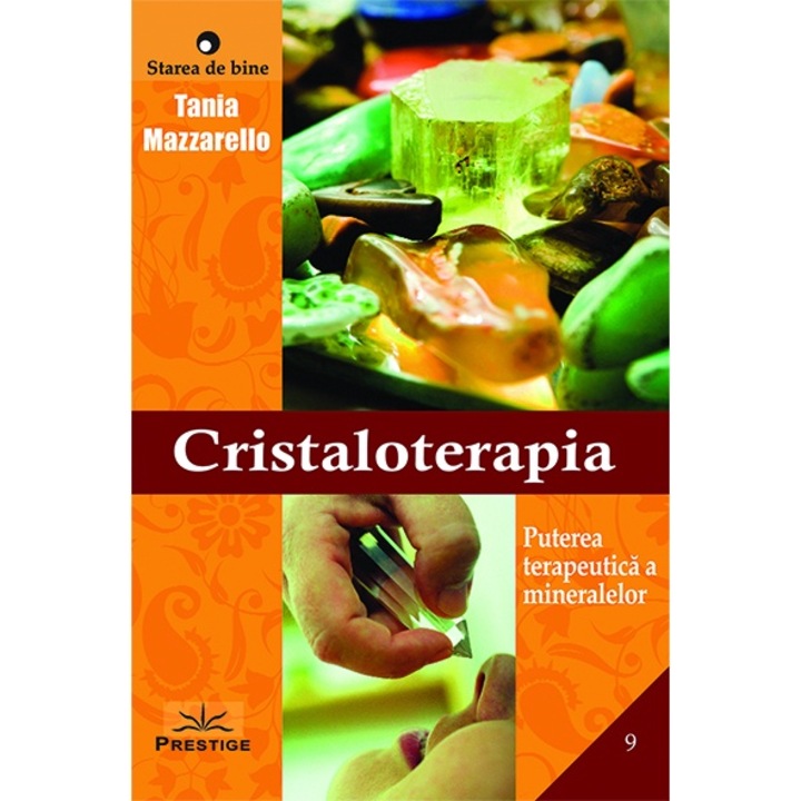 Cristaloterapia. Puterea terapeutica a mineralelor - Tania Mazzarello