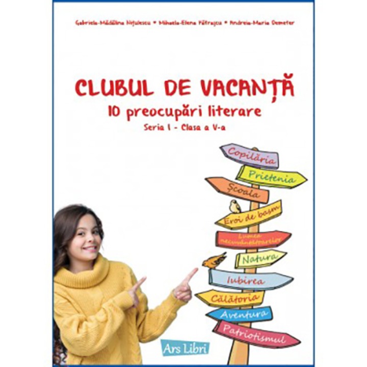 Clubul de vacanta - 10 preocupari literare - Seria I clasa a V-a