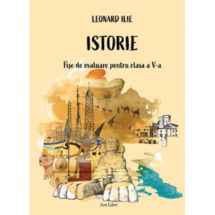 Istorie. Fise de evaluare pentru clasa a V-a - Leonard Ilie