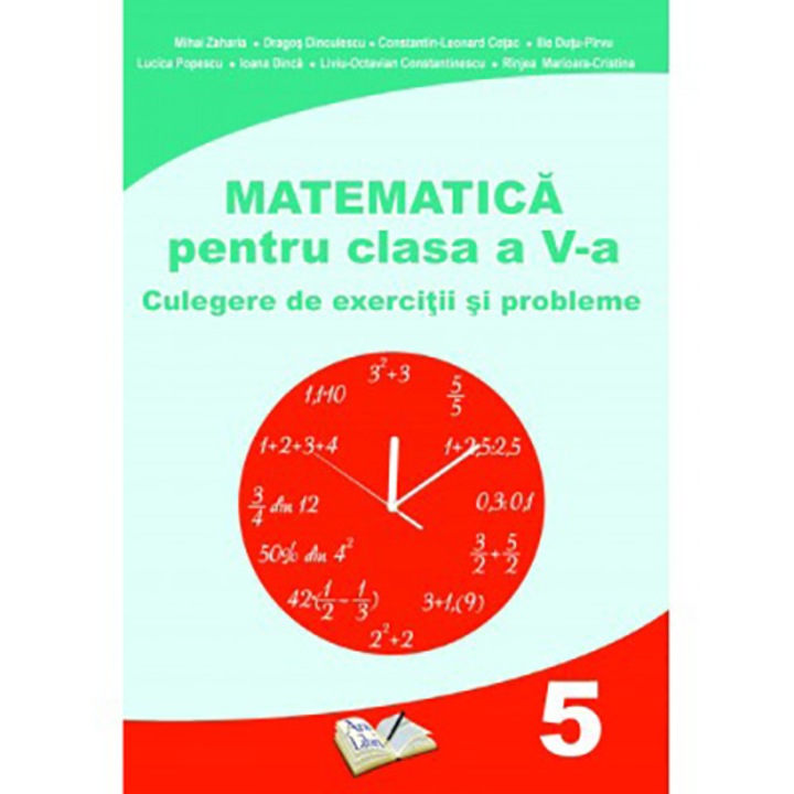 Matematica pentru clasa a V-a. Culegere de exercitii si probleme - Mihai Zaharia, Dargos Dinculescu