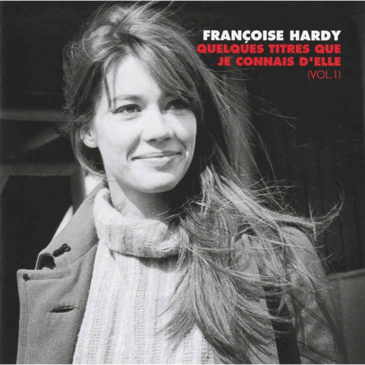 Francoise Hardy - Quelques Titres Que Je Connais D'elle (Vol. 1)