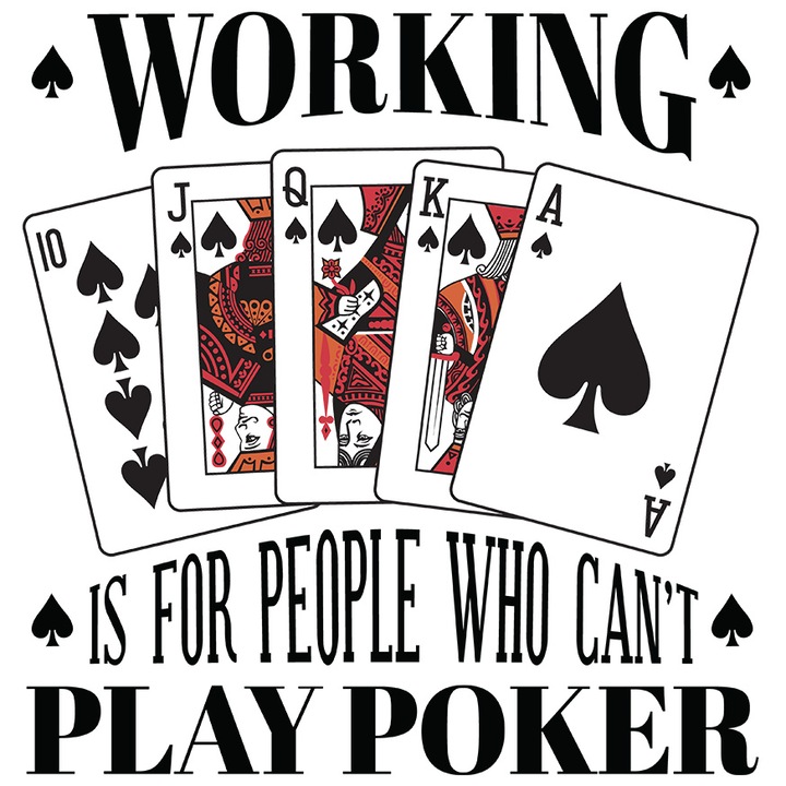 Sticker Cu Carti De Joc Poker, Text In Engleza Working Is For People Who Can't play Poker, Iubitorii De Adrenalina, cu Margini Albe, PVC Vinyl 10 cm