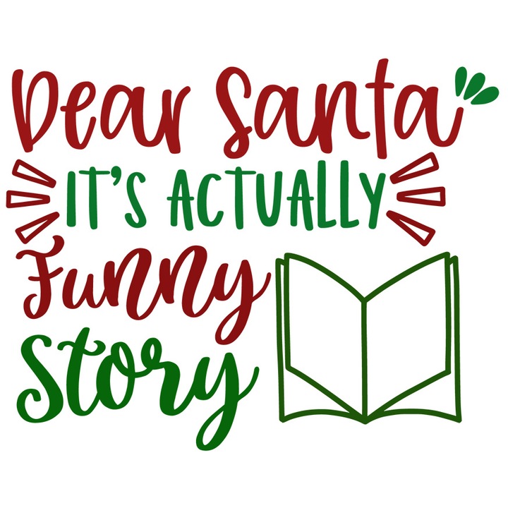 Sticker Cu Text In Engleza Dear Santa It's Actually Funny Story, Haios, Scrisoare Catre Mos Craciun, Cadou Pentru Iubitorii De Mos Craciun, Verde Rosu, cu Margini Albe, PVC Vinyl 23 cm
