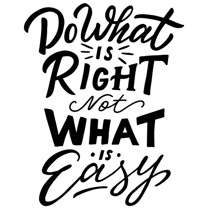 Sticker Cu Mesaj In Engleza Do What is Right Not What Is Easy, Motivatie, Incredere De Sine, Cadou Pentru Iubitorii De Ambitii Inalte, Negru, cu Margini Albe, PVC Vinyl 40 cm