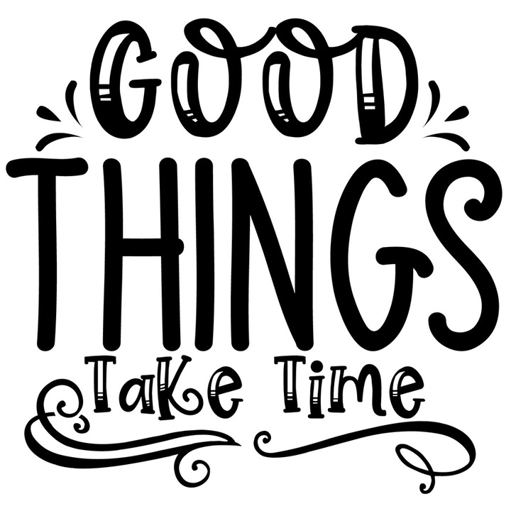 Sticker Cu Text Motivational In Engleza Good Things Takes Time, Ambitii Inalte, Negru cu Margini Albe, PVC Vinyl 23 cm