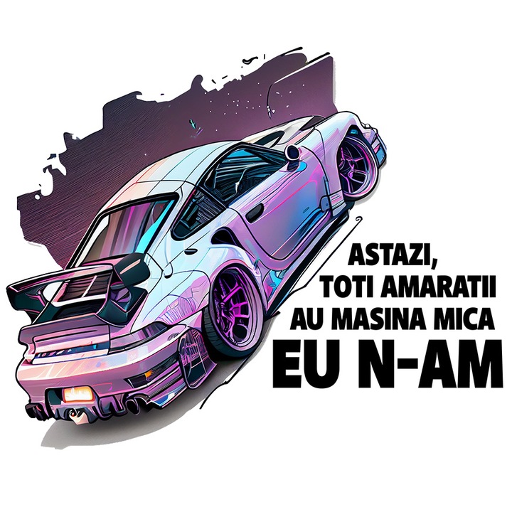 Sticker Cu Text Haios Astazi Toti Amaratii Au Masina Mica Eu N-am, Masina Mov Sport De Curse, Multicolor cu Margini Albe, PVC Vinyl 23 cm