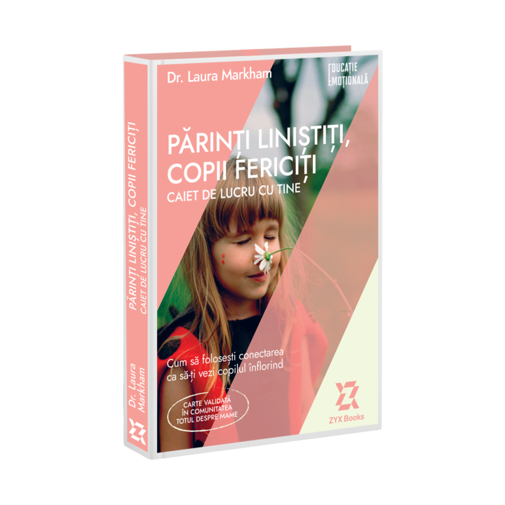 Parinti linistiti, copii fericiti - Caiet de lucru cu tine - Laura Markham